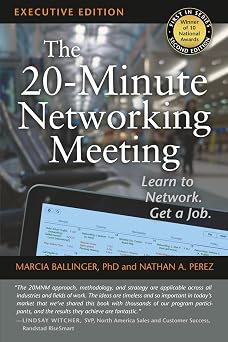 The 20-Minute Networking Meeting - Executive Edition Learn to Network. Get a Job.