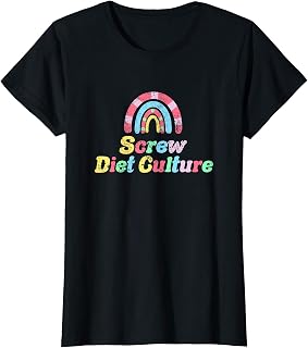 Womens Screw Diet Culture Anti Diet Cute Rainbow empowerment T-Shirt