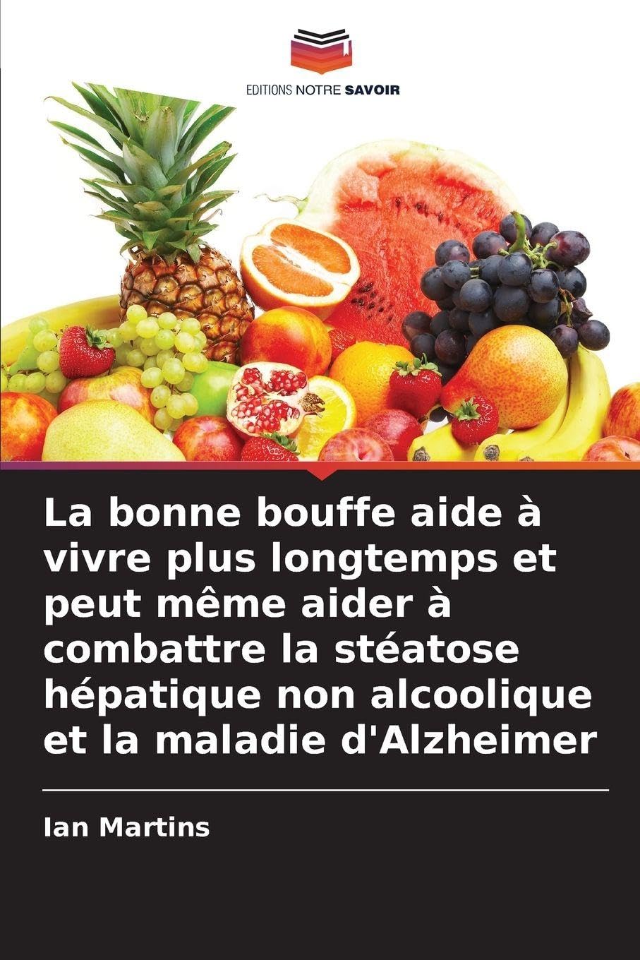 La bonne bouffe aide à vivre plus longtemps et peut même aider à combattre la stéatose hépatique non alcoolique et la maladie d'Alzheimer