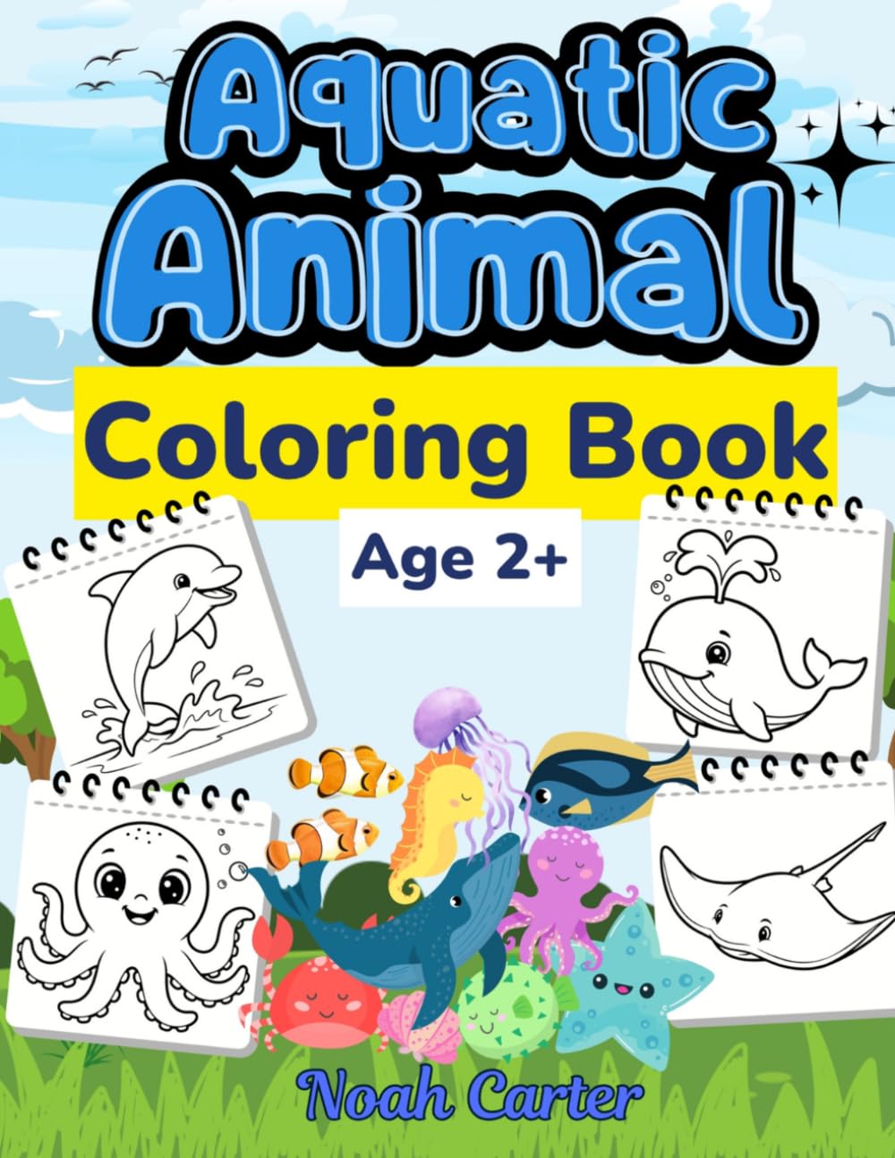 Aquatic Animal Coloring Book for Kids Ages 2+: Fun and Easy Ocean & Sea Creatures Coloring Pages for Toddlers and Preschoolers | 20 Simple Bold Designs for Little Hands