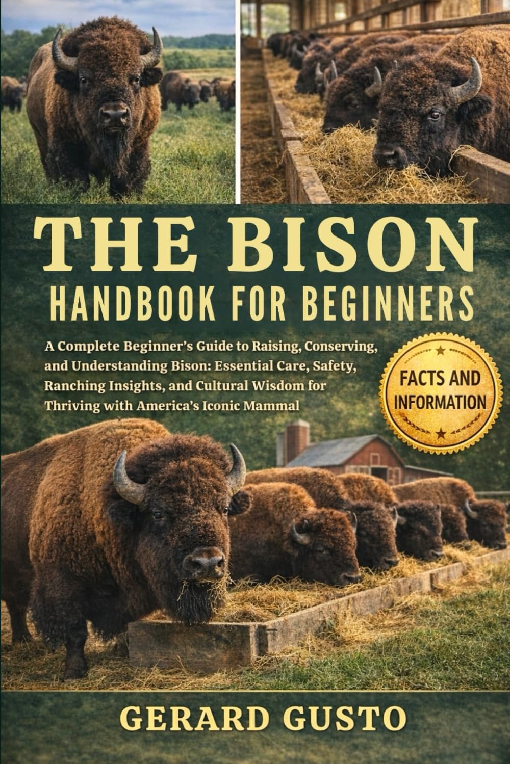 THE BISON HANDBOOK FOR BEGINNERS: A Complete Beginner’s Guide to Raising, Conserving, and Understanding Bison: Essential Care, Safety, Ranching ... for Thriving with America’s Iconic Mammal