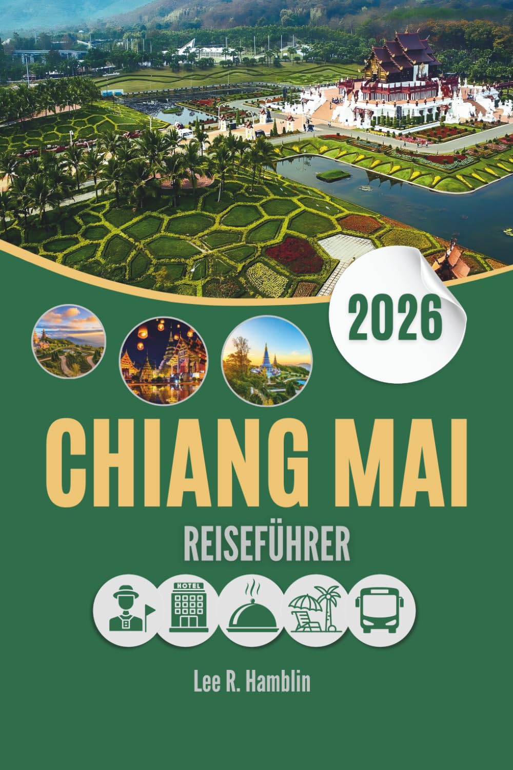 CHIANG MAI REISEFÜHRER 2026: Wo Laternen die Nacht erhellen und Berge Geheimnisse bergen