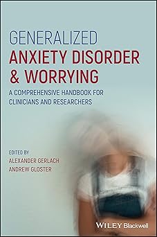 Generalized Anxiety Disorder and Worrying: A Comprehensive Handbook for Clinicians and Researchers-Wow! eBook