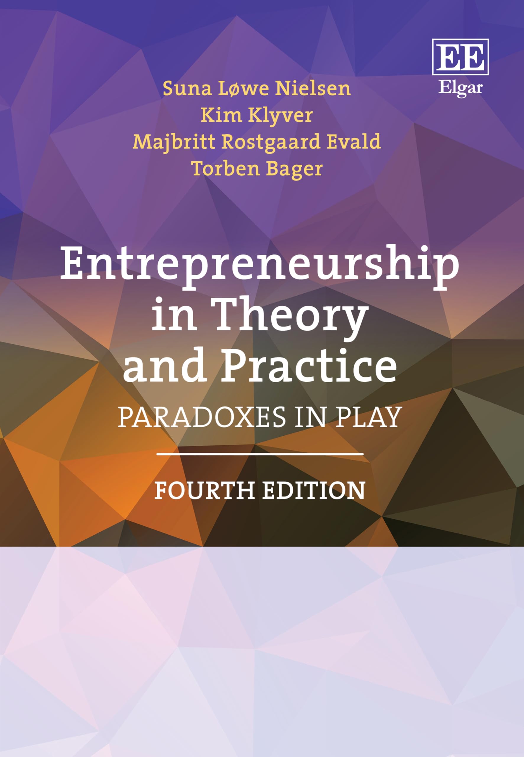 Entrepreneurship in Theory and Practice: Paradoxes in Play: Fourth Edition