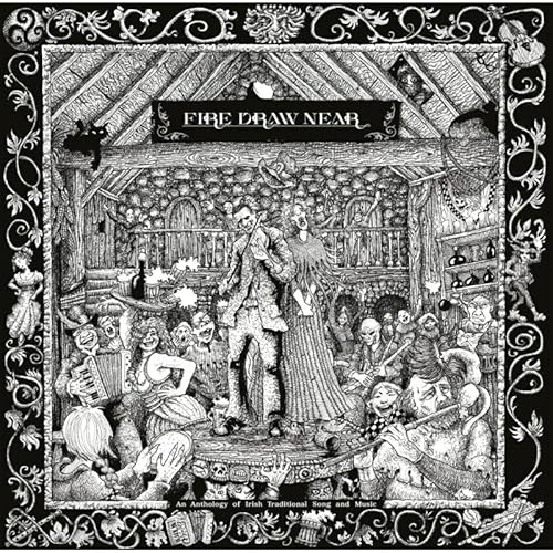 Fire Draw Near (An Anthology Of Irish Traditional Song And Music) (LP) [VINYL]