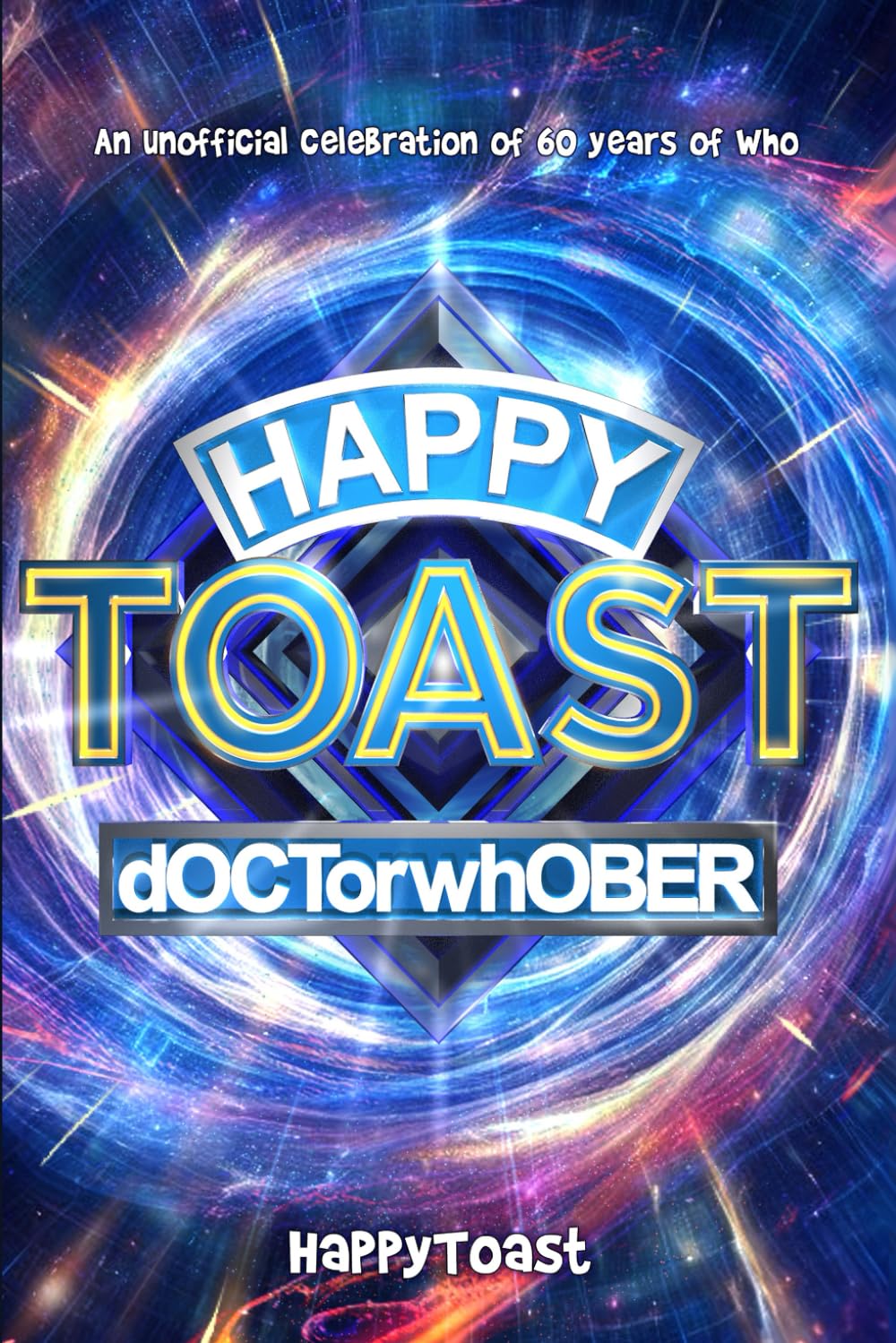 dOCTorwhOBER!: A HappyToast unofficial celebration of 60 years of Doctor Who
