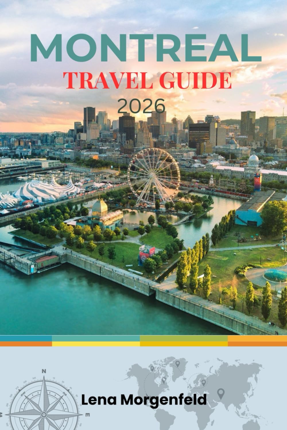 MONTREAL TRAVEL GUIDE 2026: Discover Must-See Attractions, Hidden Gems, Festivals, Food Scene, and Insider Tips for an Unforgettable Trip