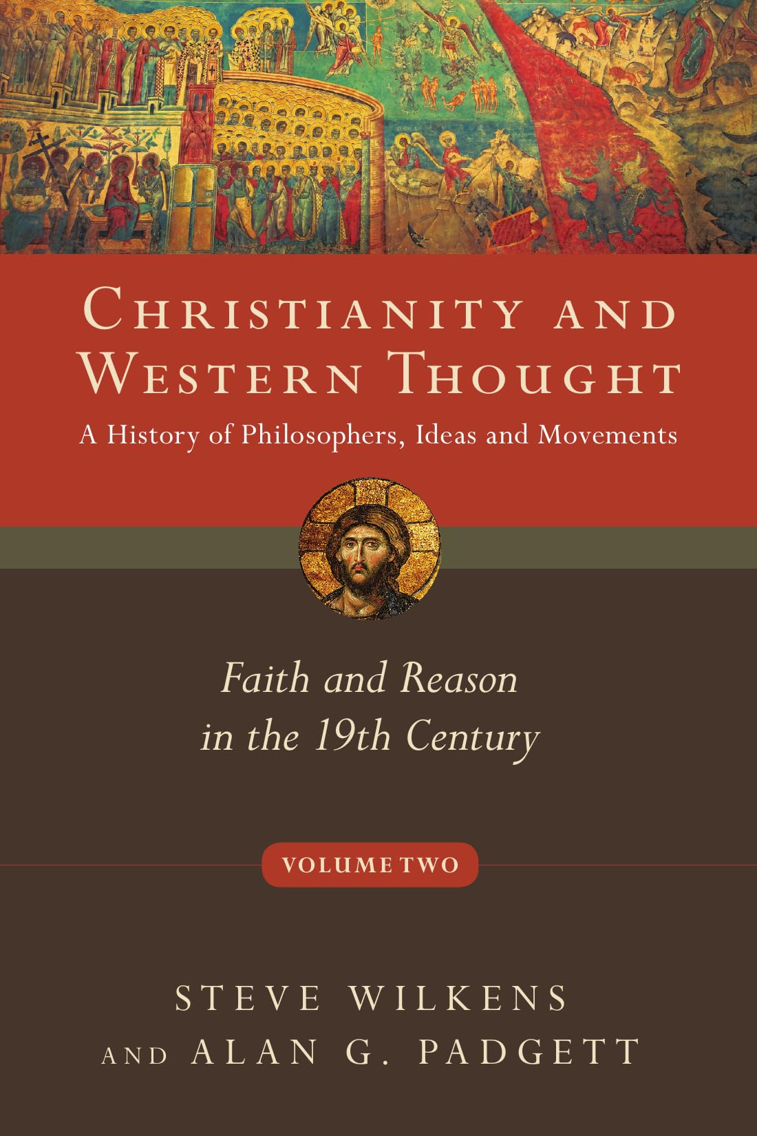 Christianity and Western Thought: Faith and Reason in the 19th Century (Volume 2) (Christianity and Western Thought Series)