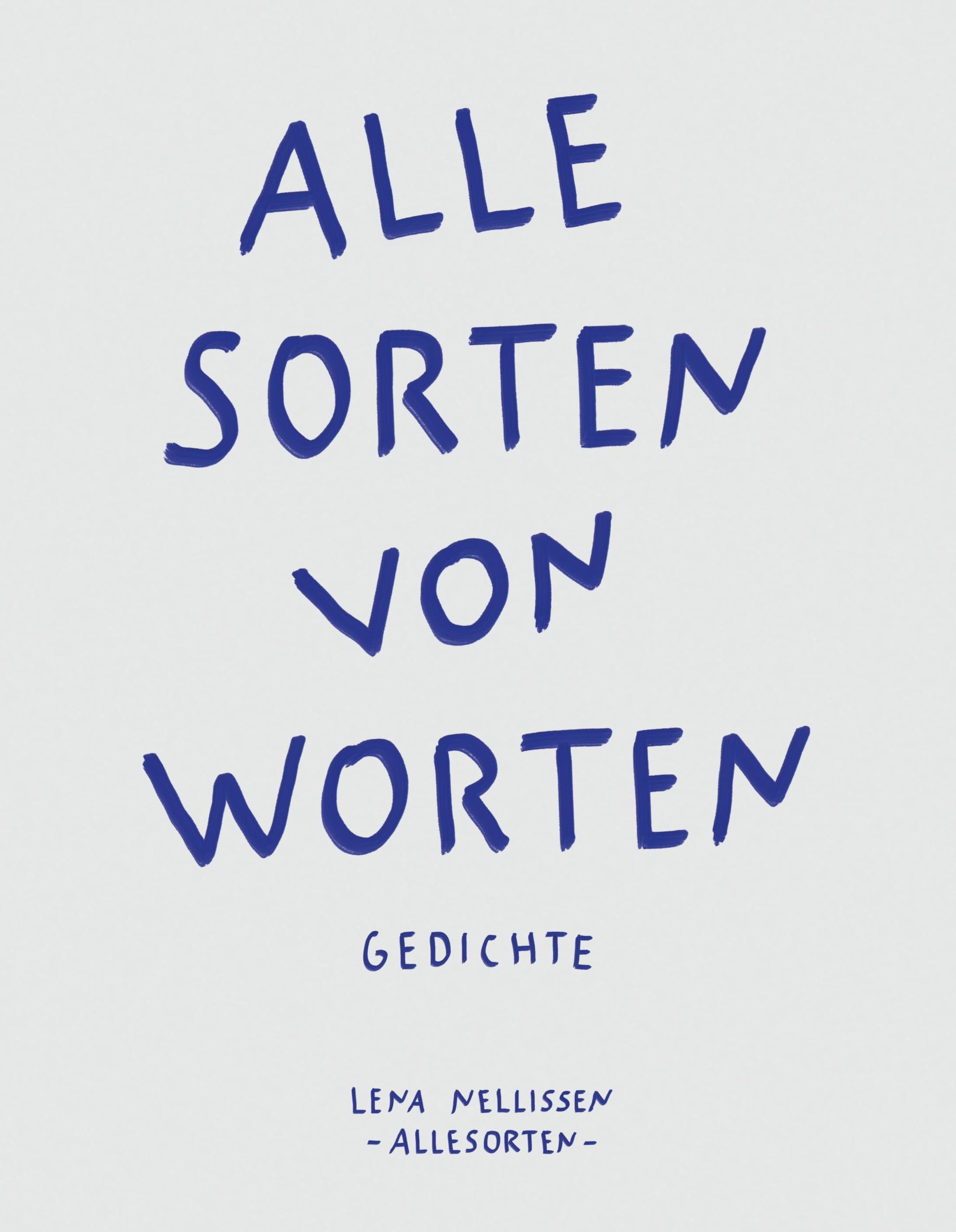 Alle Sorten von Worten: Gedichte