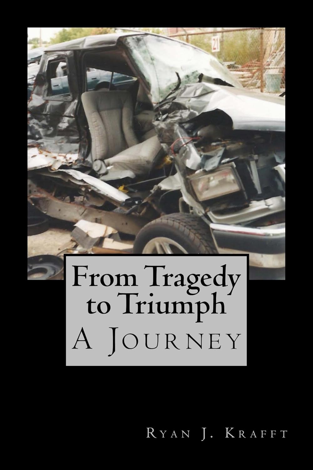 From Tragedy To Triumph A Journey Kindle edition by Krafft, Ryan