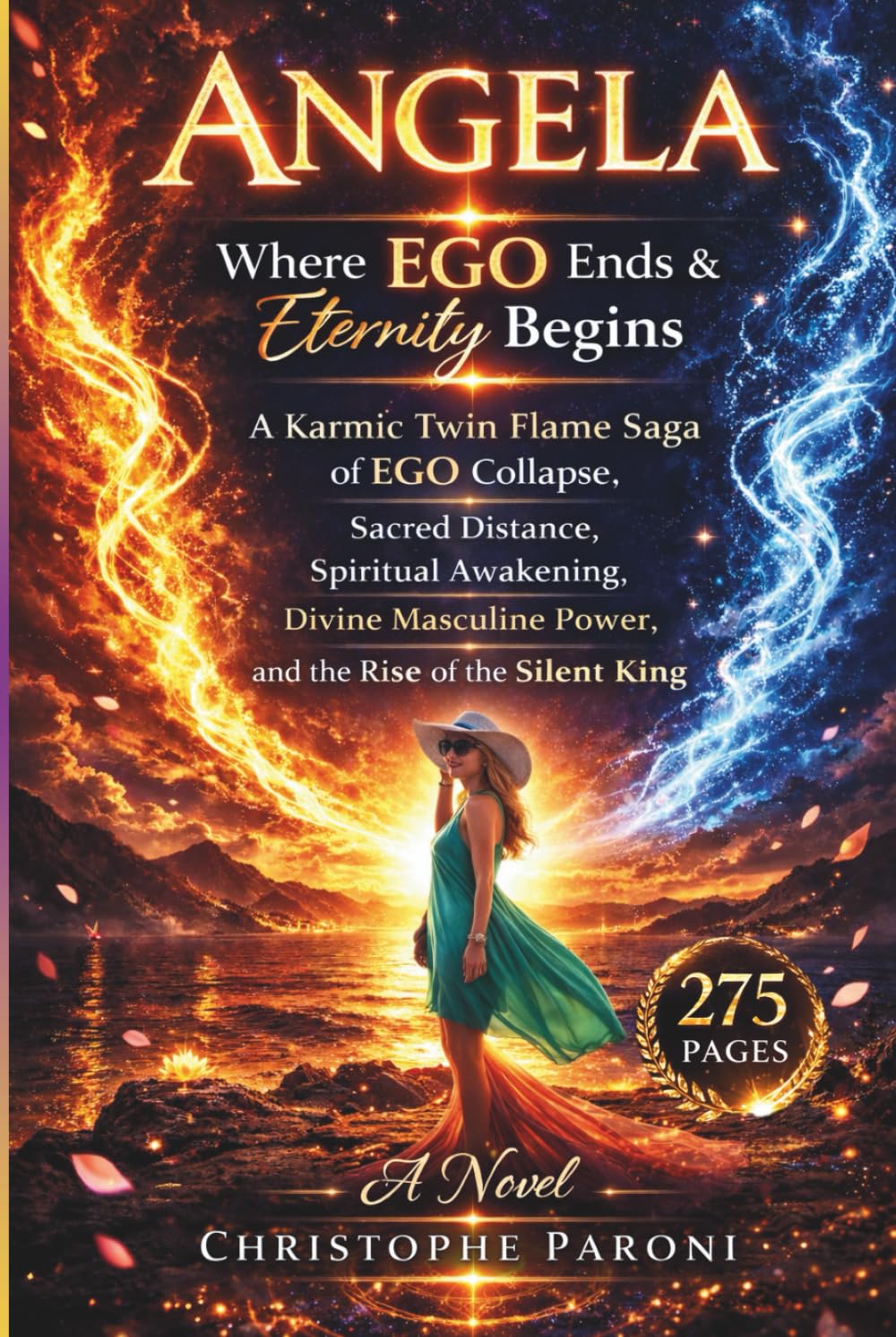 Angela - Where Ego Ends and Eternity Begins: A Twin Flame Novel of Love, Separation, and Awakening. Love is rarely the problem.