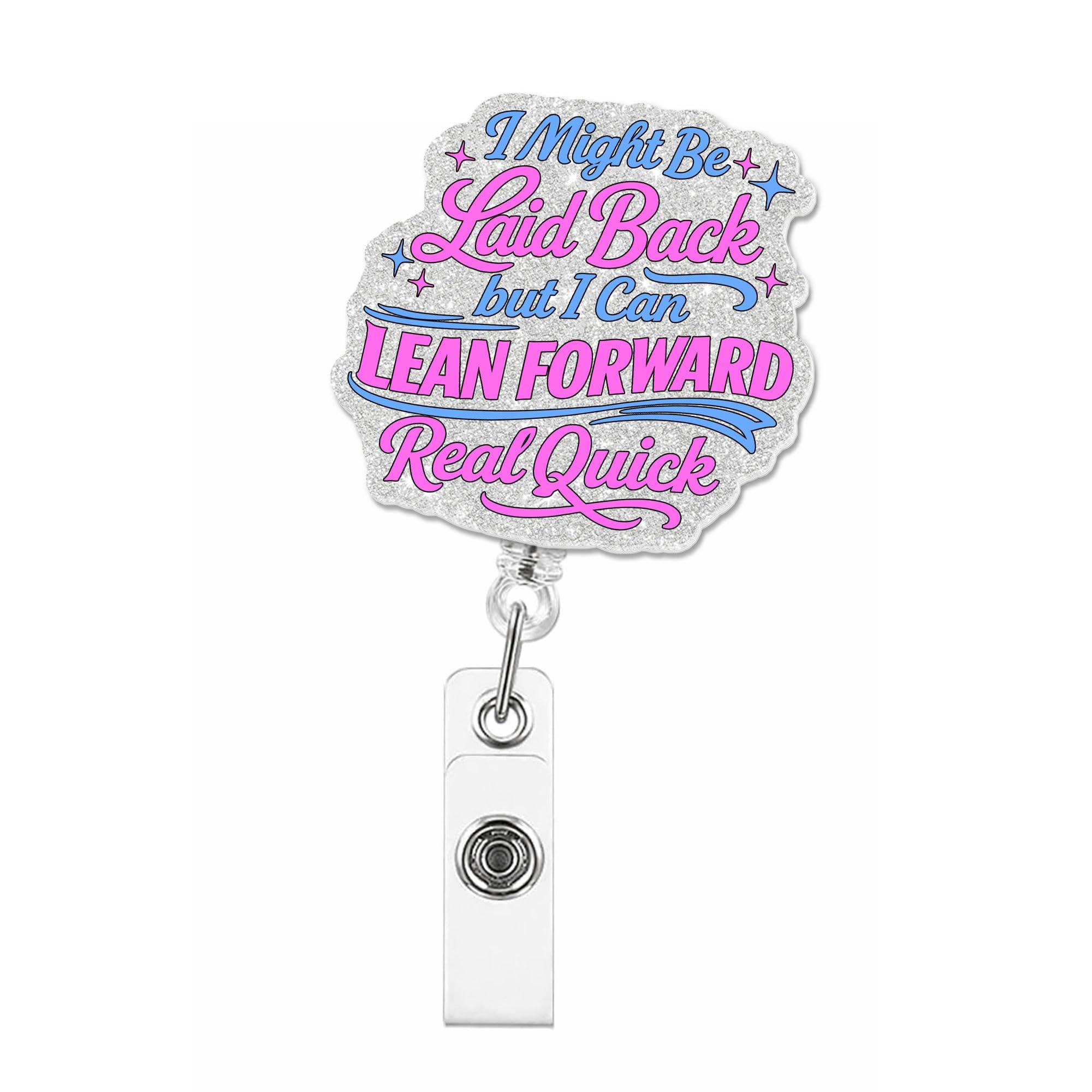 I Might Be Laid Back But I Can Lean Forward Real Quick Badge Reel, Srebrny brokat, chowany uchwyt na identyfikator, zabawny klips na identyfikator dla pielęgniarki, nauczyciela, personelu medycznego