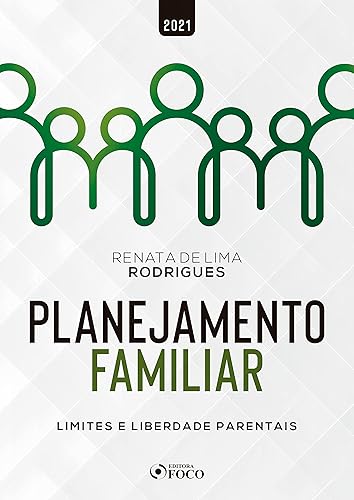 Planejamento Familiar: Limites e liberdade parentais (Portuguese Edition)
