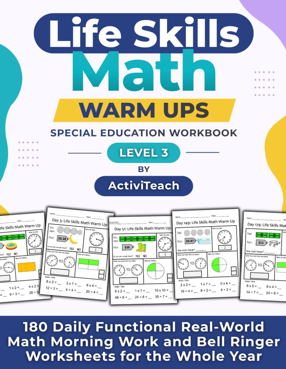 Life Skills Math Warm Ups Special Education Workbook: 180 Daily Functional Real-World Math Morning Work and Bell Ringer Worksheets for the Whole Year ... Math Warm Up Workbooks for Special Education)