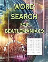 Vista 1 de WORD SEARCH FOR BEATLEMANIACS 60 Word Search pages that will rock your world! Answer key included.