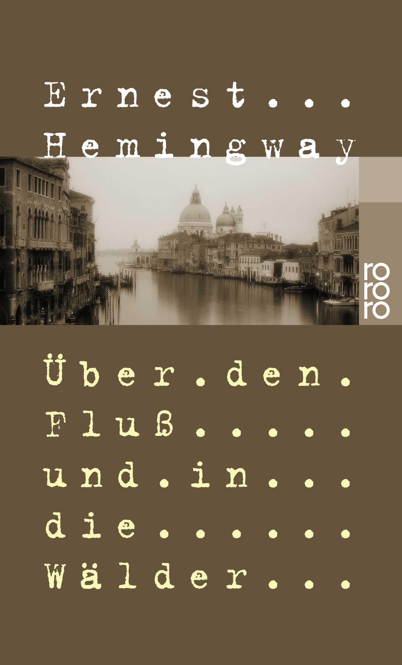 Über den Fluß und in die Wälder: Roman