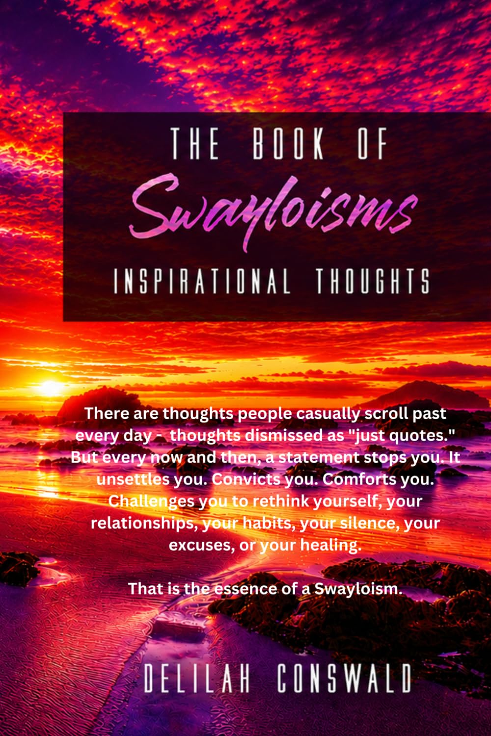 The Book of Swayloisms - Inspirational Thoughts: Wisdom. Truth. Reflection. Growth