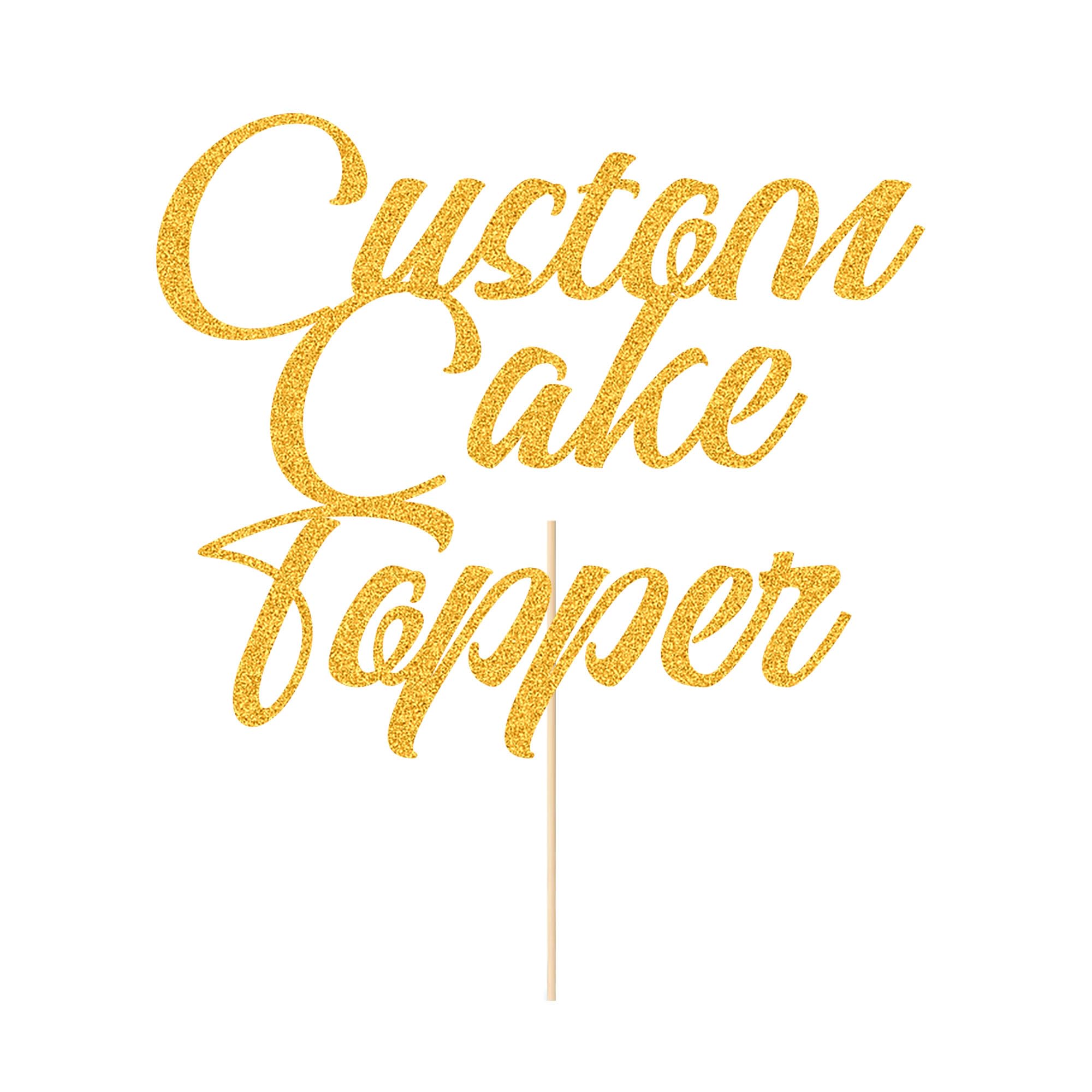 Personalised Custom Cake Decorations Wedding & Birthday Cake Toppers - 11 Colors Glitter with Any Word Any Text for Graduation, Baby Shower (Gold)