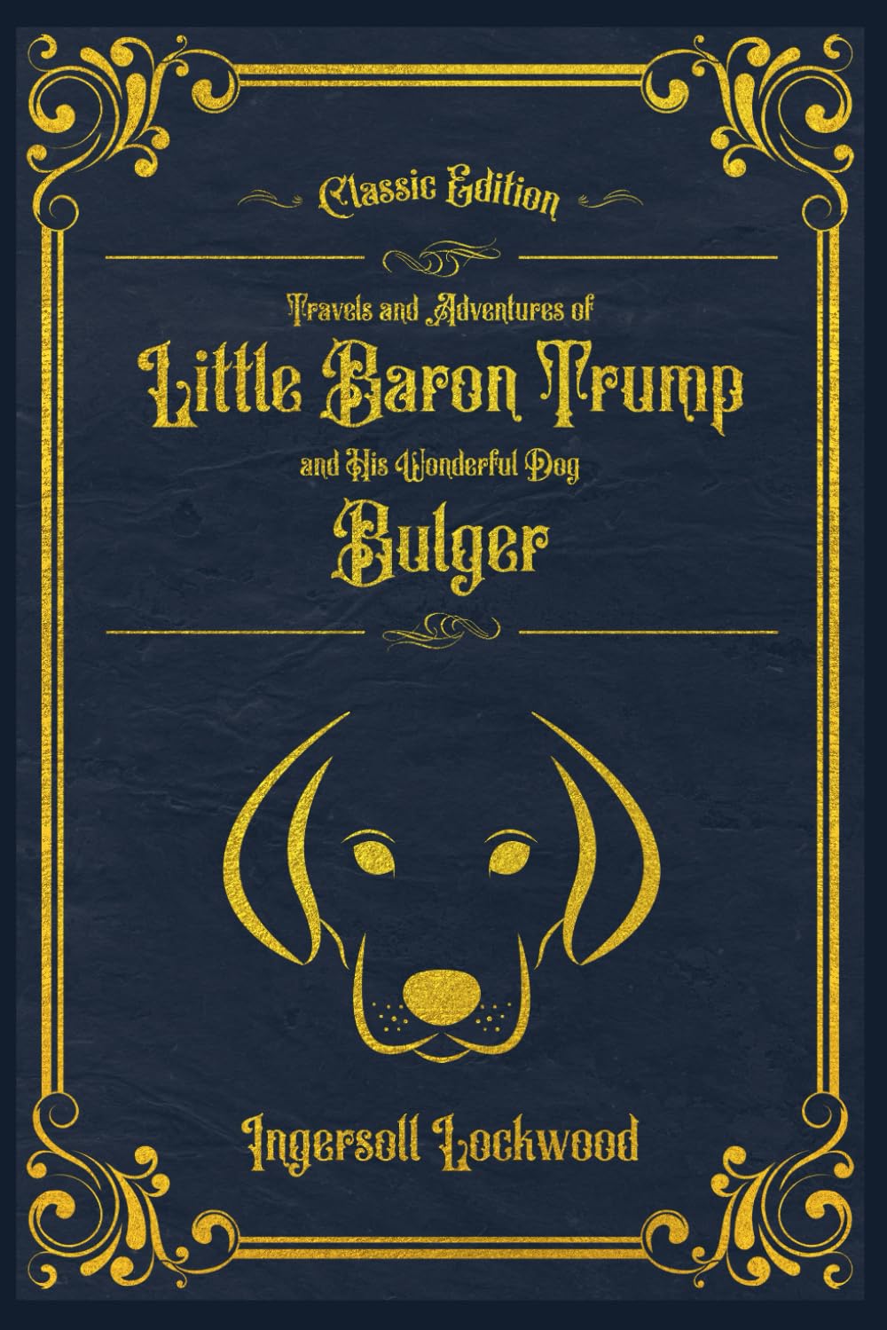 Travels and Adventures of Little Baron Trump and His Wonderful Dog Bulger: With original illustrations - annotated