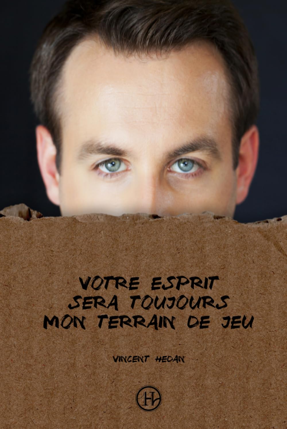 Votre esprit sera toujours mon terrain de jeu le roman idéal pour vos soirées