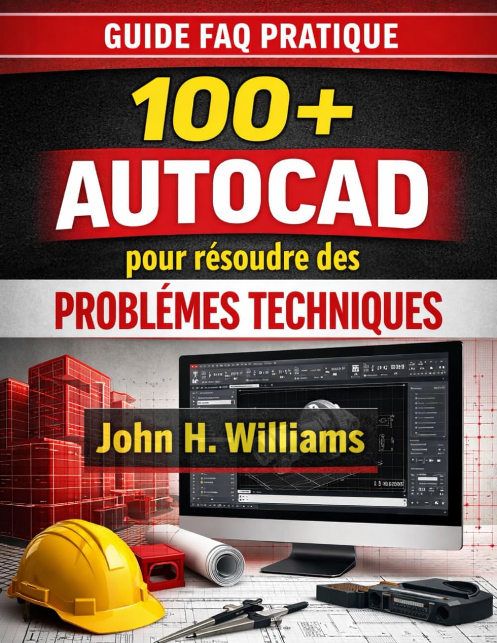 Guide FAQ pratique 100+ AutoCAD pour résoudre des problèmes techniques