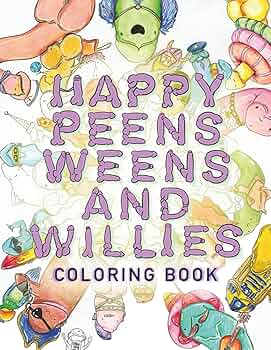 Amazon.com: Happy Peens, Weens, and Willies Coloring Book: A