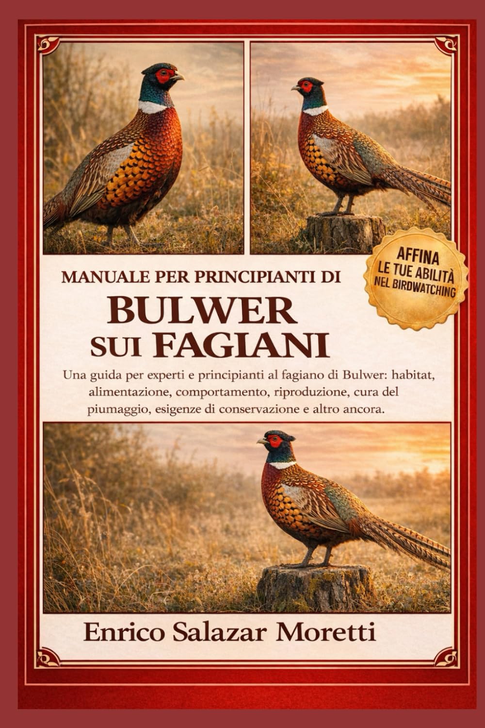 MANUALE PER PRINCIPIANTI DI BULWER SUI FAGIANI: Una guida per esperti e principianti al fagiano di Bulwer: habitat, alimentazione, comportamento, ... esigenze di conservazione e altro ancora