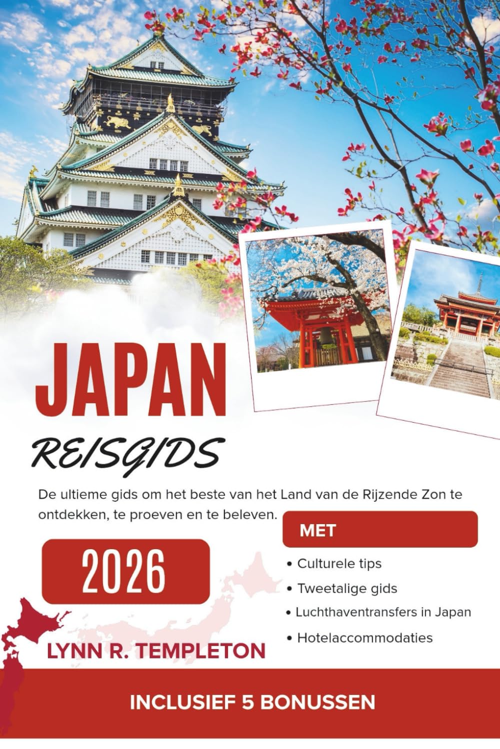 REISGIDS VOOR JAPAN: De ultieme gids om het beste van het Land van de Rijzende Zon te ontdekken, te proeven en te beleven.