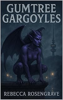 Gumtree Gargoyles, Season 1, Episodes 1 to 4: A dark urban fantasy series set in Canberra Australia