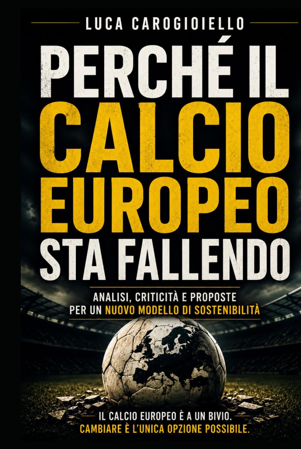 IL PALLONE IN FUORIGIOCO: LA GOVERNANCE NEL CALCIO EUROPEO: Una comunità del Calcio sul modello dell'Unione Europea