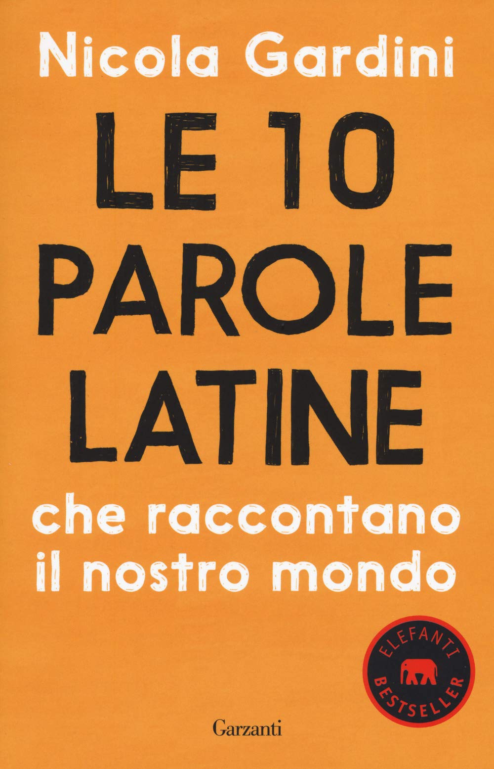 Amazon.it: Le 10 parole latine che raccontano il nostro mondo - Gardini,  Nicola - Libri