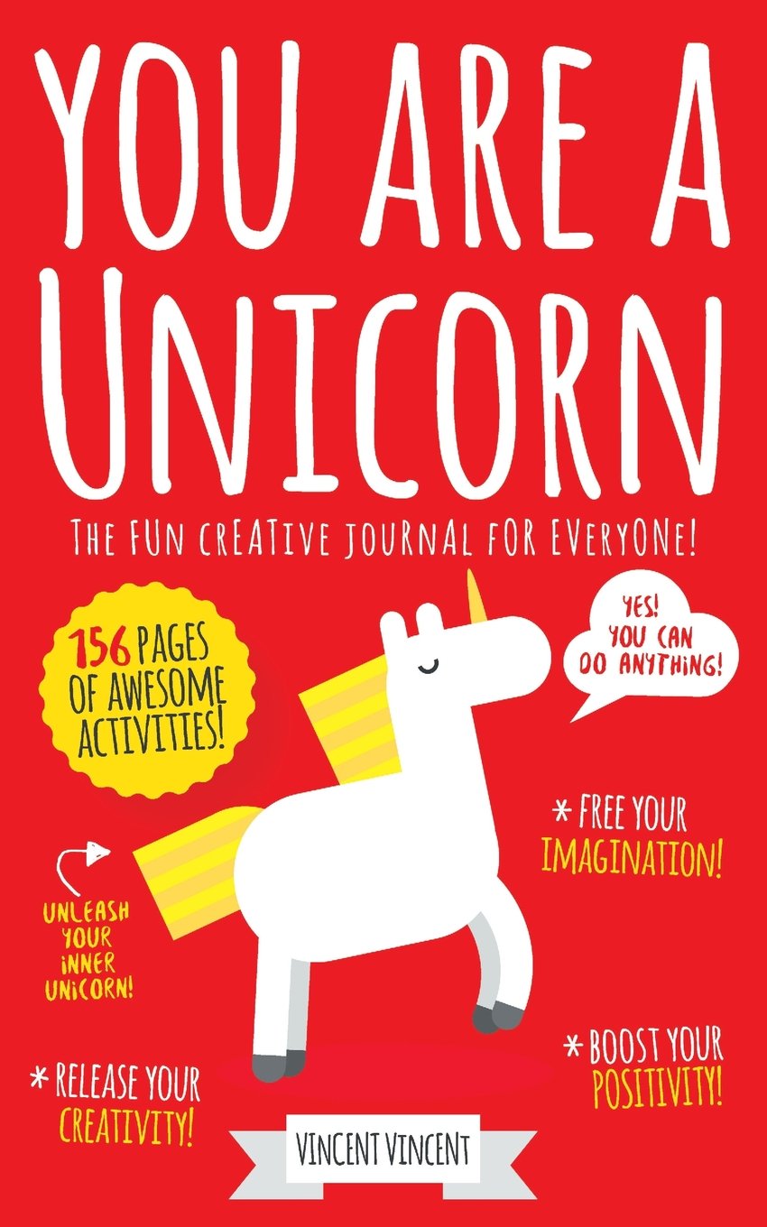 You Are A Unicorn: The fun creative journal for everyone!