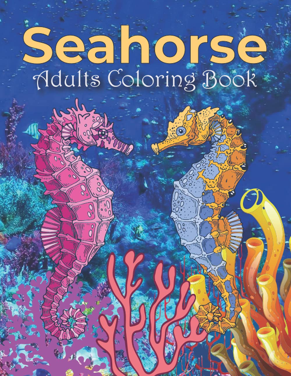 Seahorse Adults Coloring Book: An Seahorse Coloring Book with Fun Easy , Amusement, Stress Relieving & much more For Adults, Men, Girls, Boys & Teens