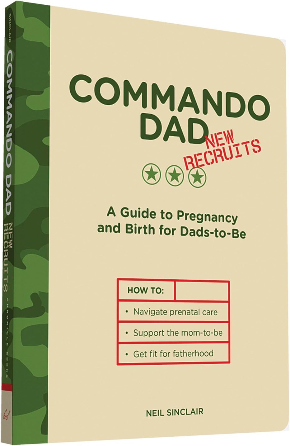 Commando Dad: New Recruits: A Guide to Pregnancy and Birth for Dads-to-Be
