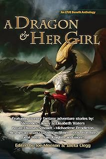A Dragon and Her Girl (LTUE Benefit Anthologies Book 2)