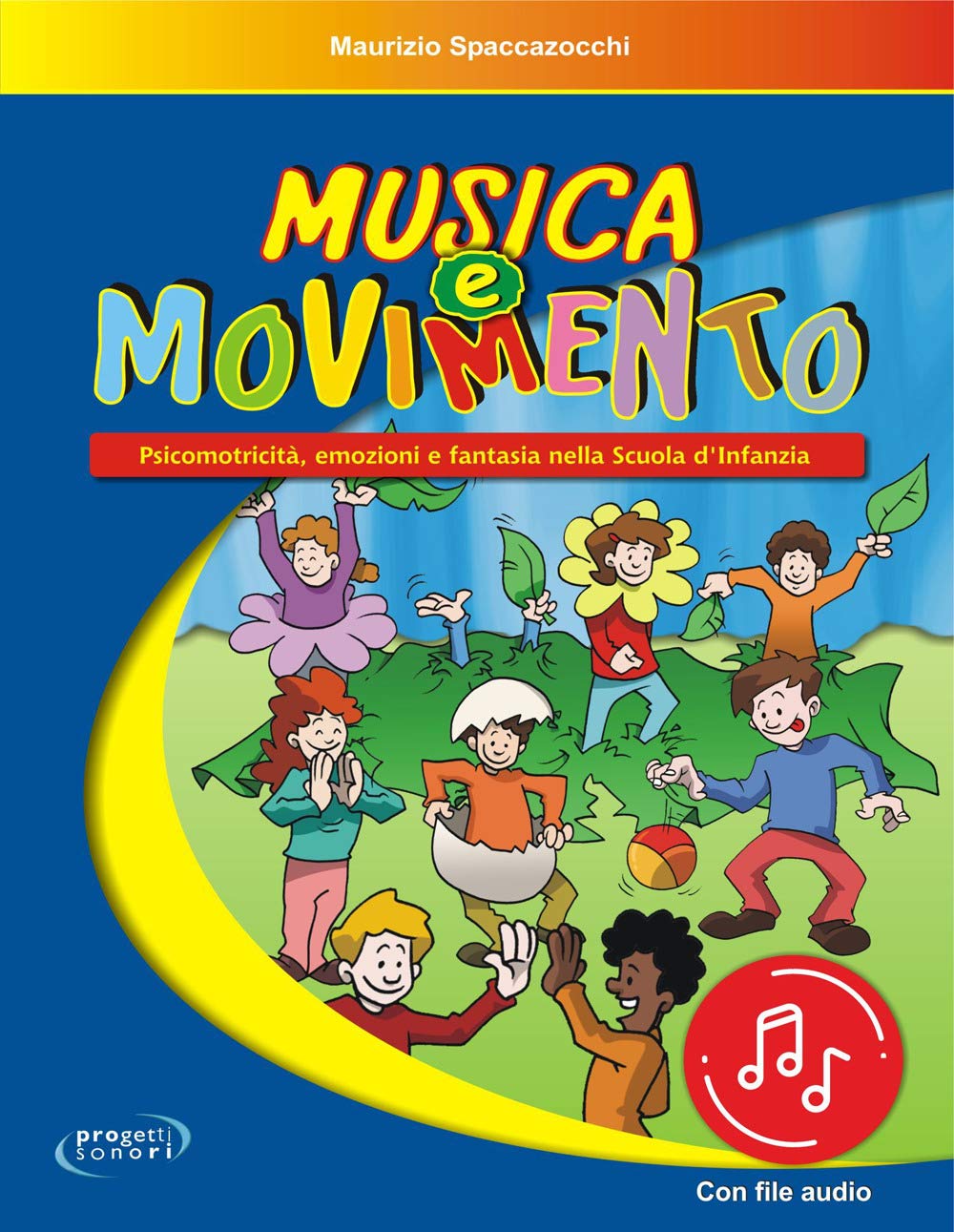 Musica E Movimento. Psicomotricità, Emozioni E Fantasia Nella Scuola D'infanzia. Con File Audio In Streaming - 4