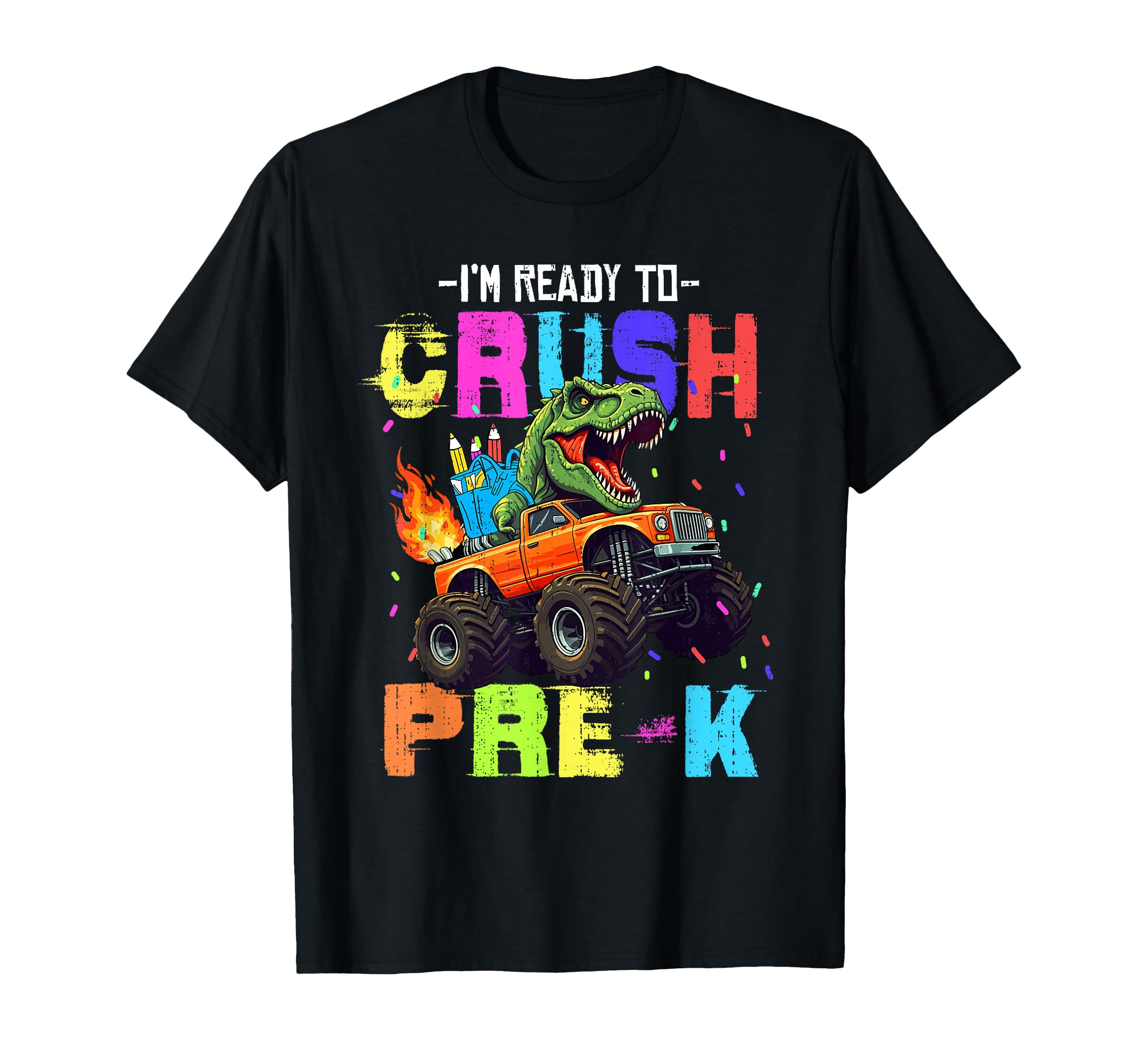 I'm Ready To Crush Pre-k Dinosaur Truck Back To School Boys T-Shirt