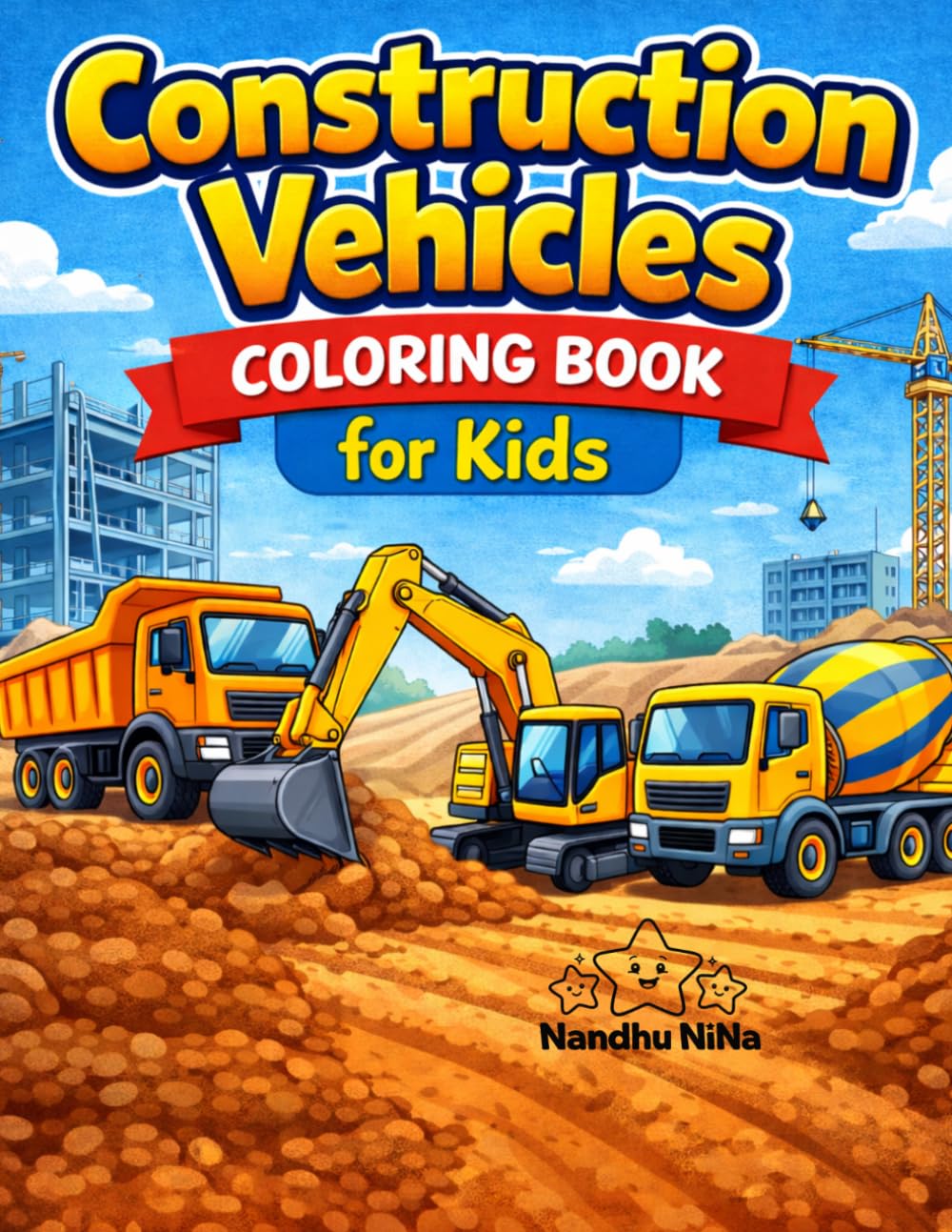 Construction Vehicles Coloring Book: Excavators, Bulldozers, Dump Trucks & More