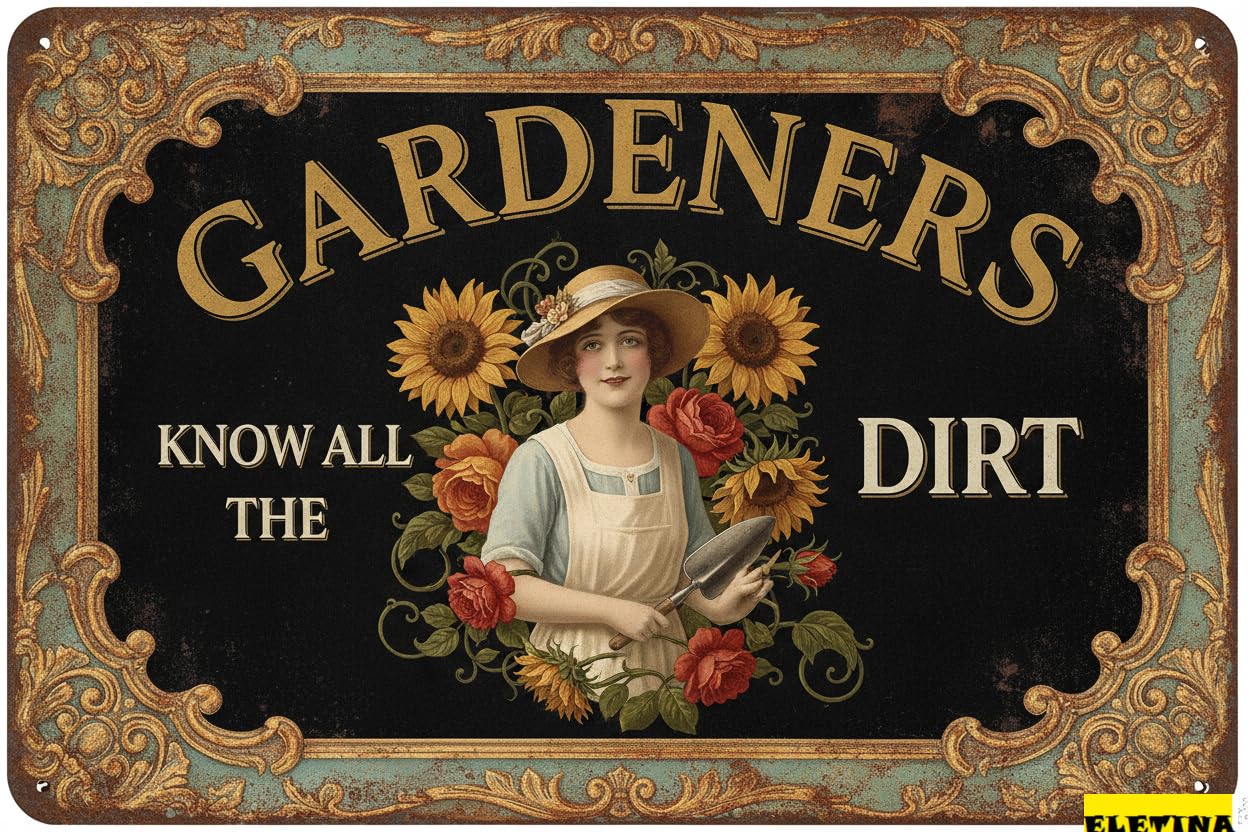 Gardeners Know All The Dirt Funny Tin Sign Girl's Room Playroom Bars Pub Cafe Wall Decor Vintage Gift 8x12in