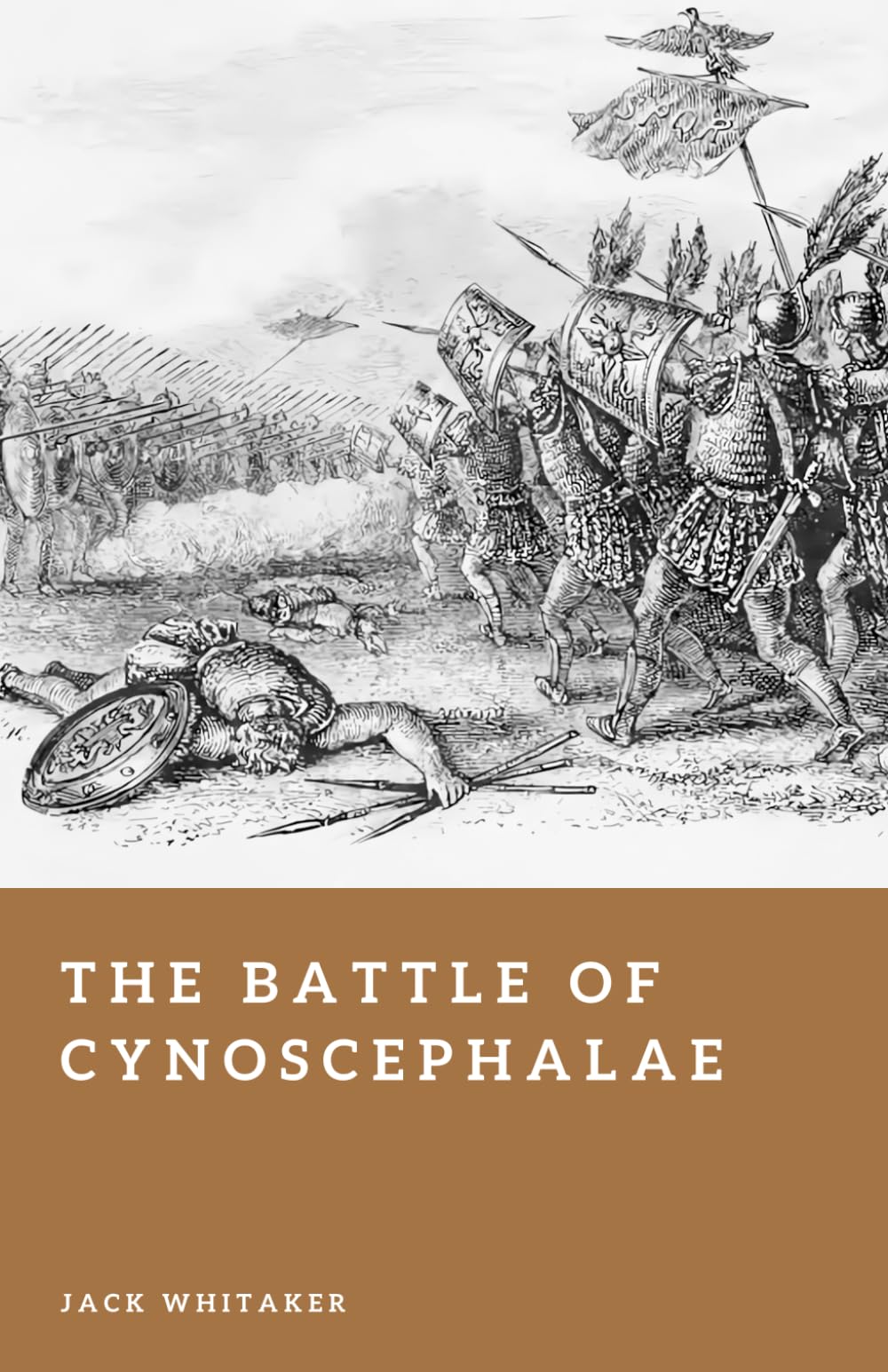 The Battle of Cynoscephalae: Legion Versus Phalanx in Thessaly (Forgotten Battles)