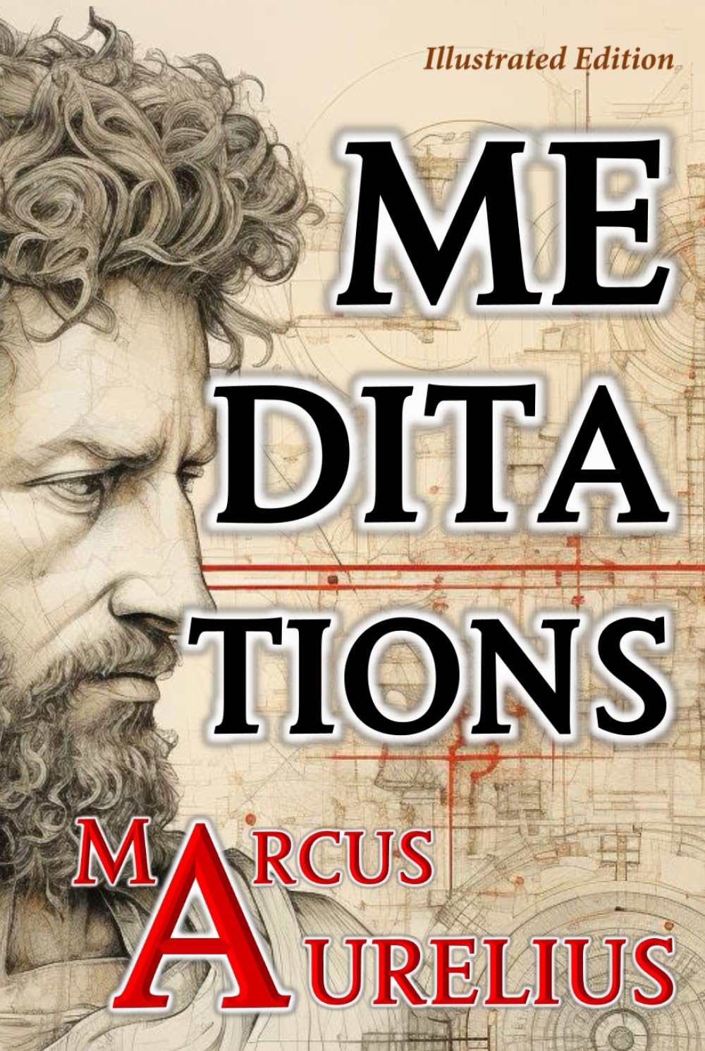 Meditations (Illustrated Edition): A Modern Translation for Today's Readers - Stoicism - Stoic Philosophy - Moral Philosophy