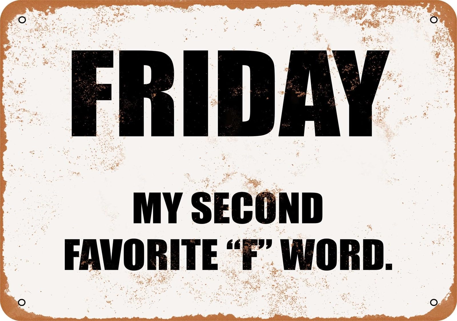 Miaomansenstore Metal Sign - Friday - My Second Favorite F Word- Vintage Look Home Decor