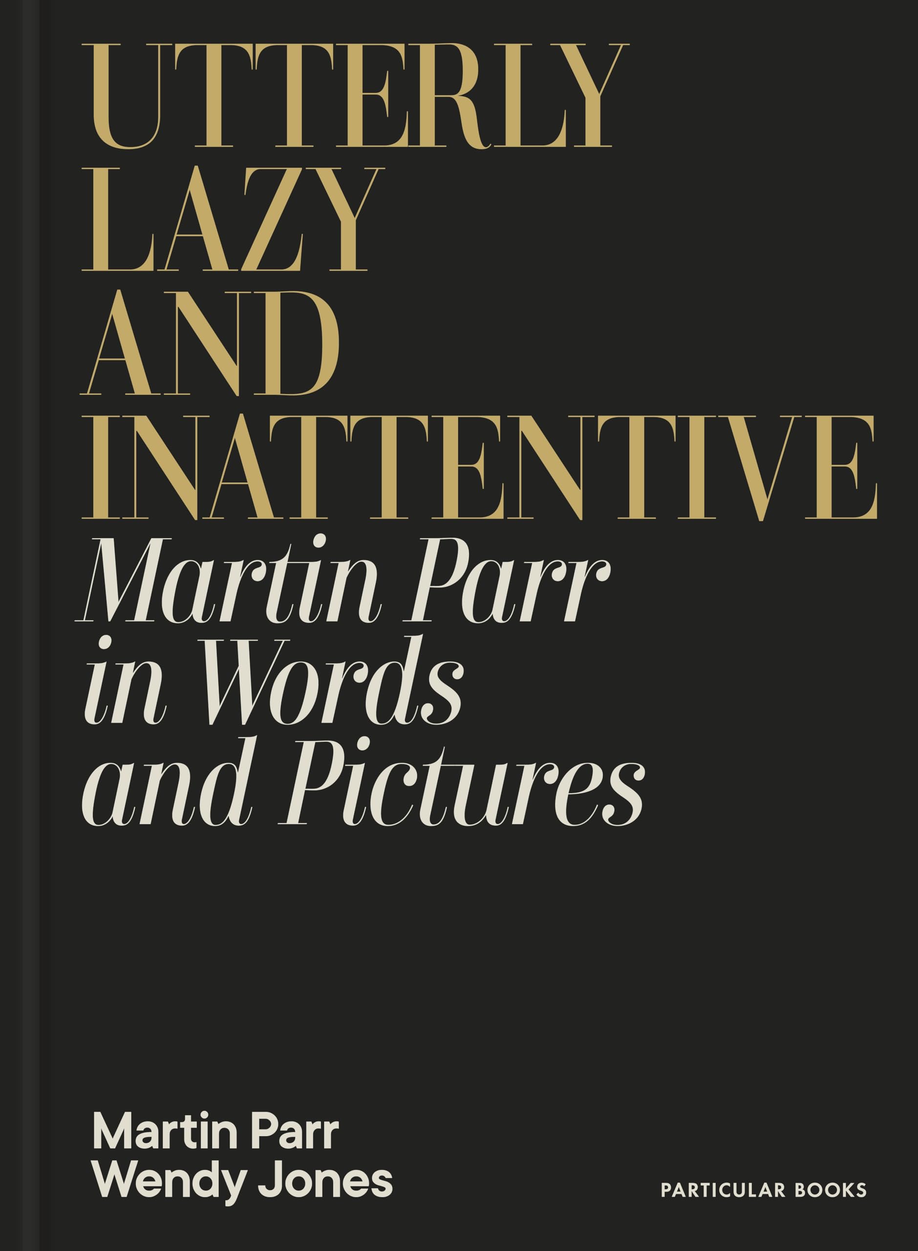 Utterly Lazy & Inattentive
