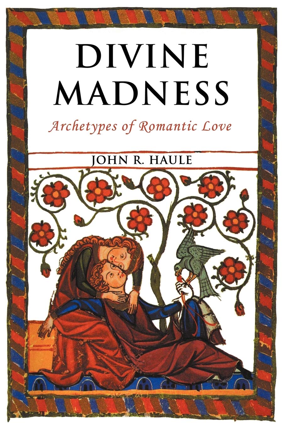 Divine Madness: Archetypes of Romantic Love