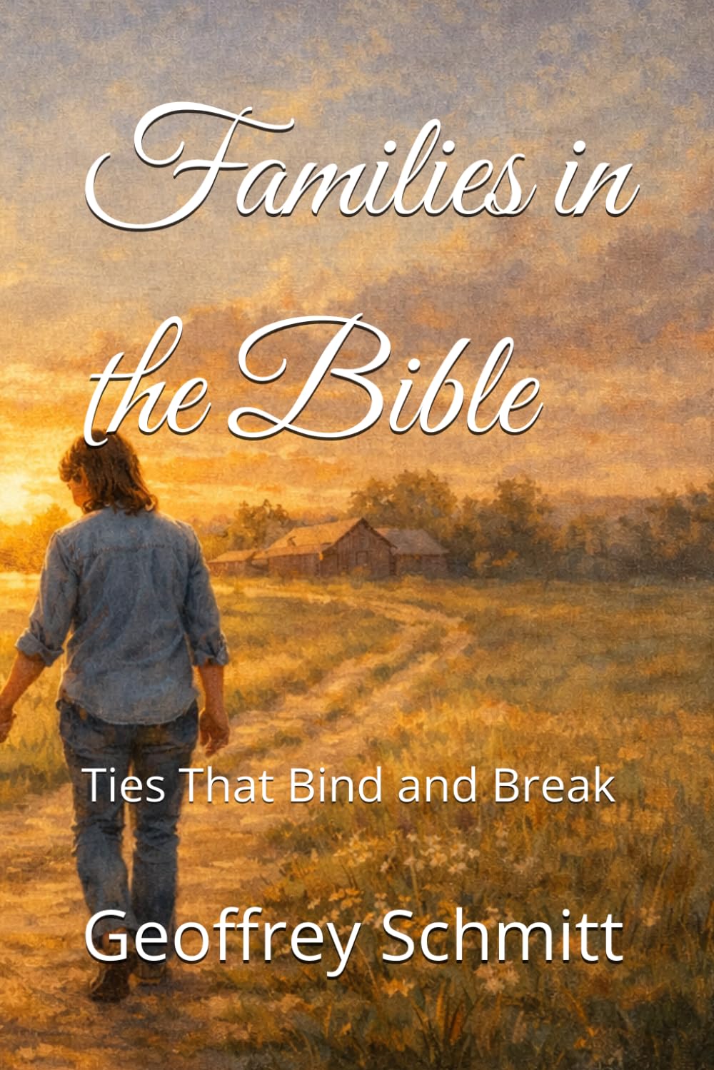 Families in the Bible: Ties That Bind and Break