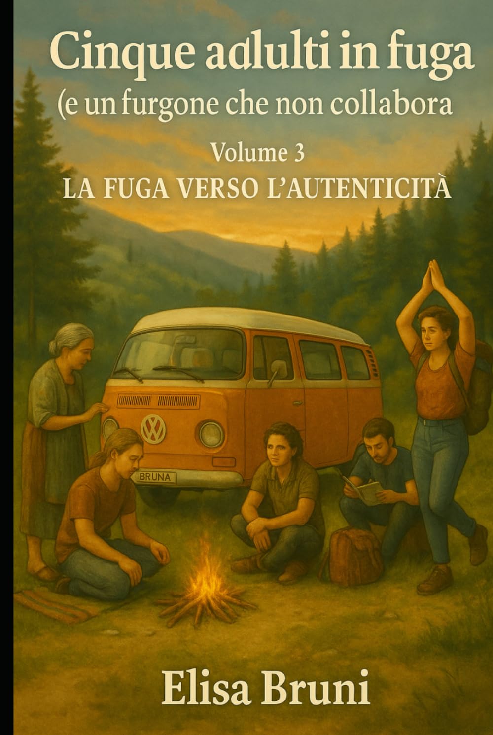 La fuga verso l'autenticità: Cinque adulti in fuga (e un furgone che non collabora) - Volume 3