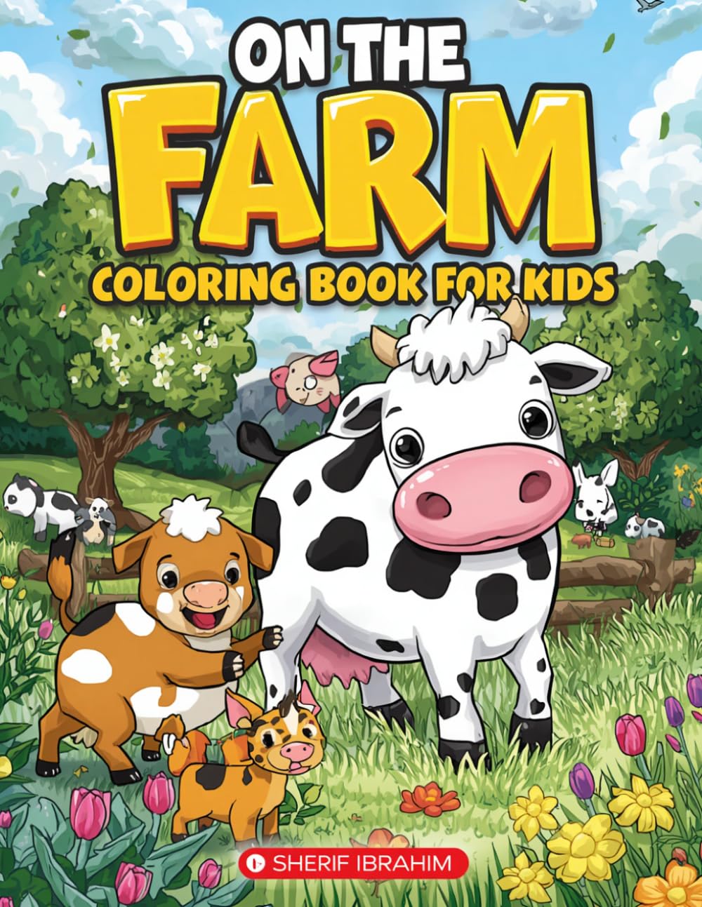 On The Farm Coloring Book For Kids: Fun Farm Animal Coloring Pages for Children Ages 3-8 with Cows, Horses, Pigs, Chickens, Sheep, Tractors and Barnyard Scenes