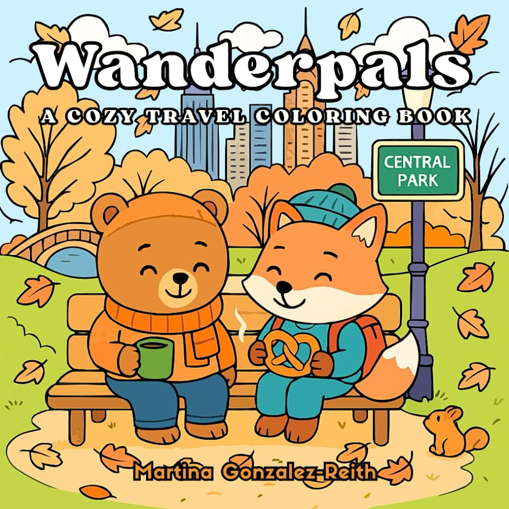 Wanderpals Cozy Journeys Across the World Relaxing Travel Coloring Book for Adults and Teens: Cute Animal Friends Exploring Beautiful Places and Famous Landmarks