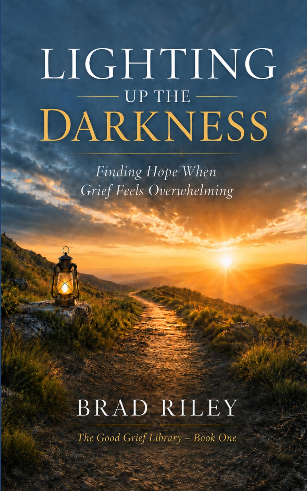 Lighting Up the Darkness: Finding Hope When Grief Feels Overwhelming