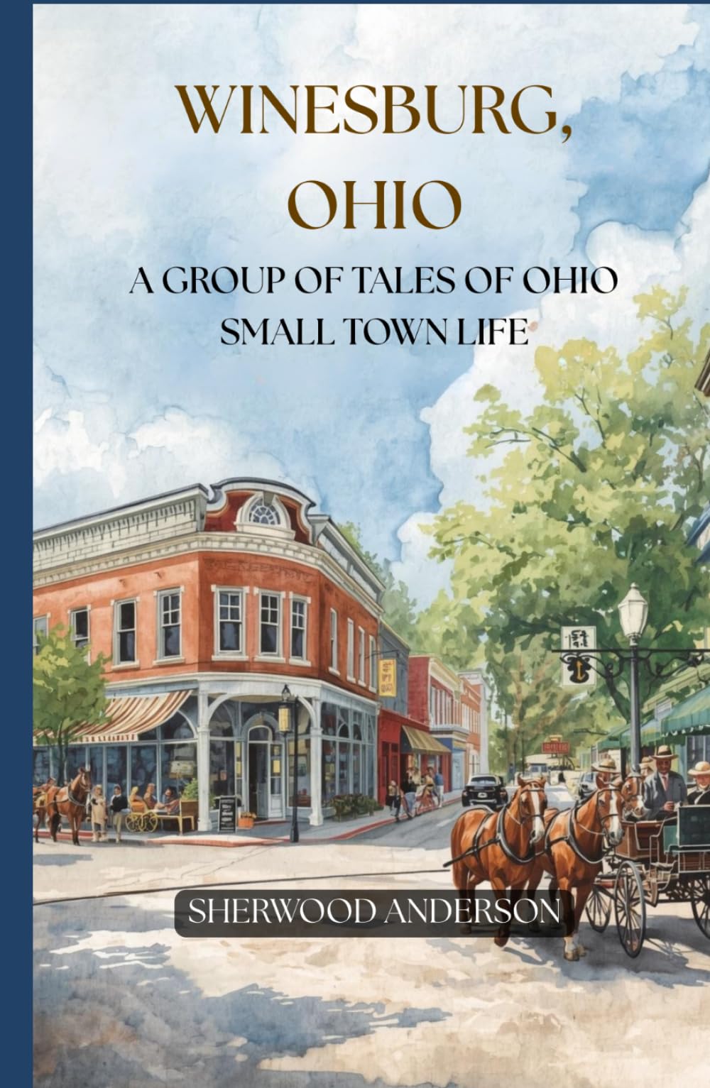 Winesburg, Ohio: A Group of Tales of Ohio Small Town Life